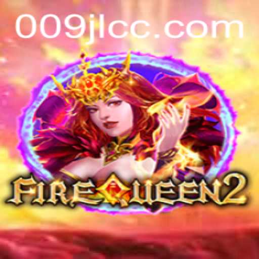 The Enchanting World of FireQueen2: Discover the Magic of 009JL